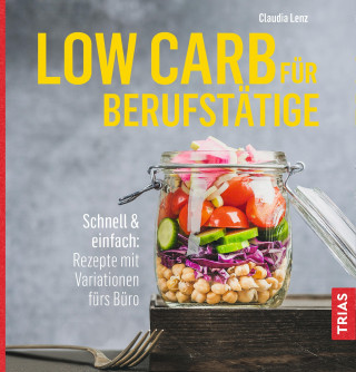 Claudia Lenz: Low Carb für Berufstätige