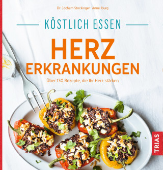Jochem Stockinger, Anne Iburg: Köstlich essen Herzerkrankungen