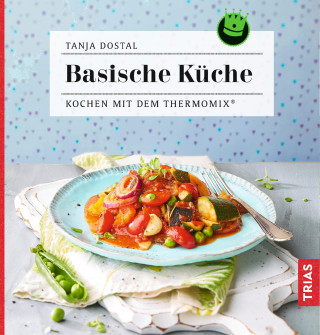 Tanja Dostal: Basische Küche