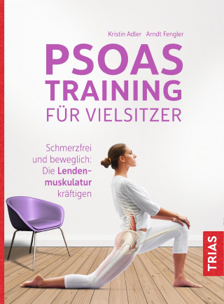 Kristin Adler, Arndt Fengler: Psoas-Training für Vielsitzer