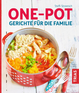 Steffi Sinzenich: One-Pot - Gerichte für die Familie