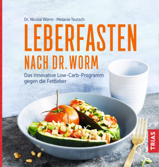 Nicolai Worm, Melanie Teutsch: Leberfasten nach Dr. Worm