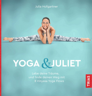 Julia Hofgartner: Yoga & Juliet