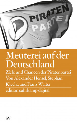 Franz Walter, Alexander Hensel, Stephan Klecha: Meuterei auf der Deutschland