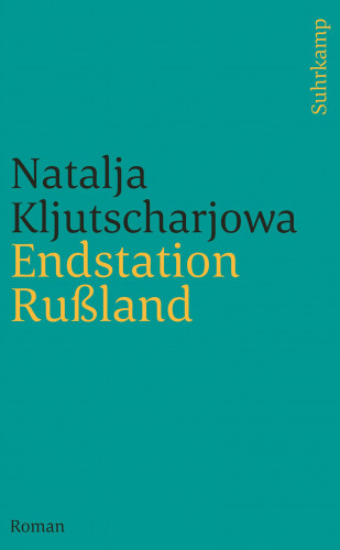 Natalja Kljutscharjowa: Endstation Rußland