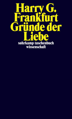 Harry G. Frankfurt: Gründe der Liebe