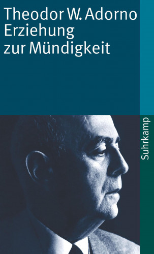 Theodor W. Adorno: Erziehung zur Mündigkeit
