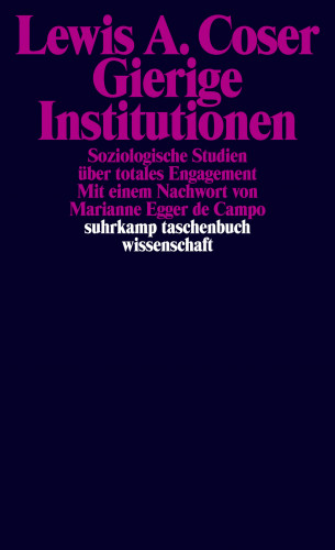 Lewis A. Coser: Gierige Institutionen