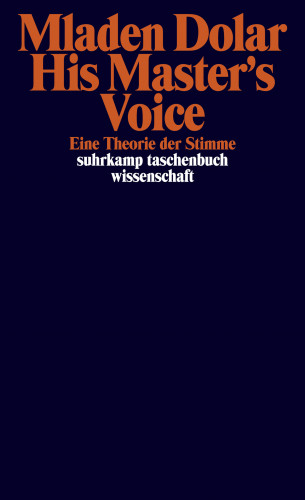 Mladen Dolar: His Master's Voice