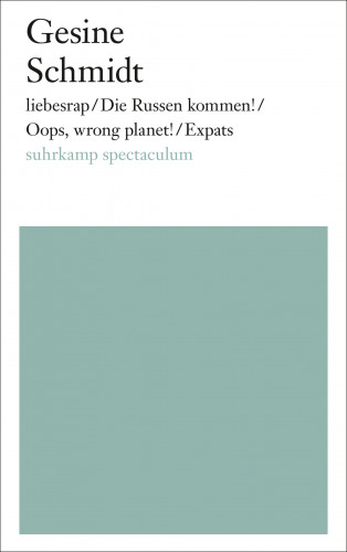 Gesine Schmidt: liebesrap / Oops, wrong planet! / Expats / Bier, Blut und Bundesbrüder