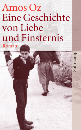 Amos Oz: Eine Geschichte von Liebe und Finsternis