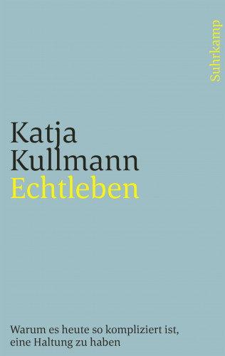 Katja Kullmann: Echtleben