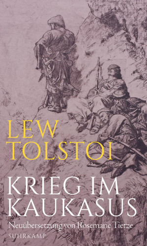 Lew Tolstoj: Krieg im Kaukasus