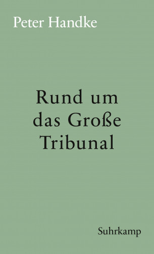 Peter Handke: Rund um das Große Tribunal