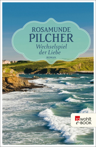 Rosamunde Pilcher: Wechselspiel der Liebe