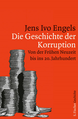 Jens Ivo Engels: Die Geschichte der Korruption