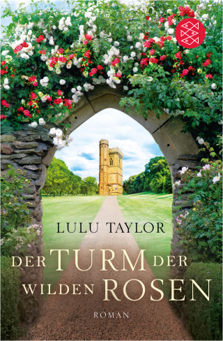 Lulu Taylor: Der Turm der wilden Rosen
