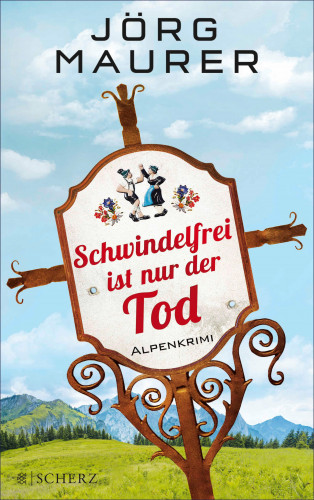 Jörg Maurer: Schwindelfrei ist nur der Tod
