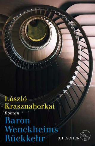 László Krasznahorkai: Baron Wenckheims Rückkehr