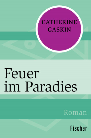 Catherine Gaskin: Feuer im Paradies