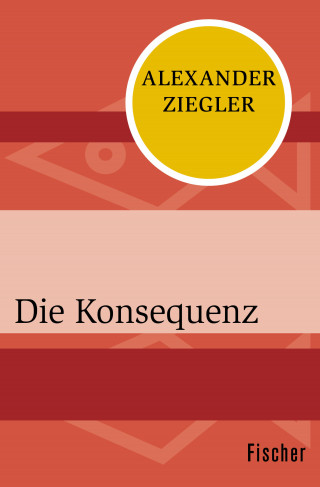 Alexander Ziegler: Die Konsequenz