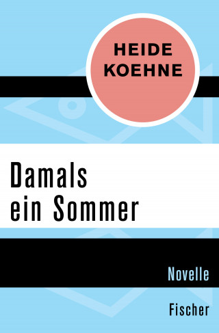Heide Koehne: Damals ein Sommer