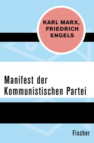 Karl Marx, Friedrich Engels: Manifest der Kommunistischen Partei