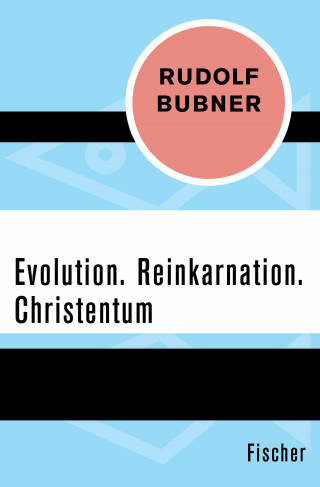 Rudolf Bubner: Evolution. Reinkarnation. Christentum
