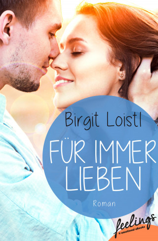 Birgit Loistl: Für immer lieben