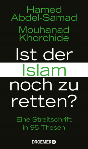 Hamed Abdel-Samad, Mouhanad Khorchide: Ist der Islam noch zu retten?