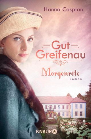 Hanna Caspian: Gut Greifenau - Morgenröte