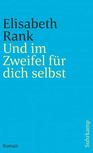 Elisabeth Rank: Und im Zweifel für dich selbst