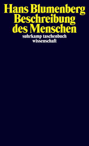 Hans Blumenberg: Beschreibung des Menschen