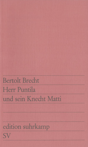 Bertolt Brecht: Herr Puntila und sein Knecht Matti