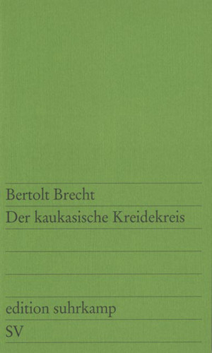 Bertolt Brecht: Der kaukasische Kreidekreis