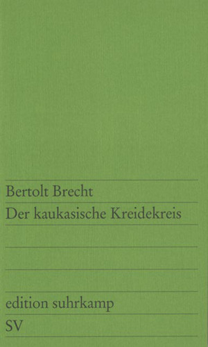 Bertolt Brecht: Der kaukasische Kreidekreis
