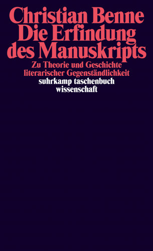 Christian Benne: Die Erfindung des Manuskripts