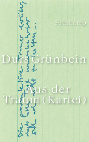 Durs Grünbein: Aus der Traum (Kartei)