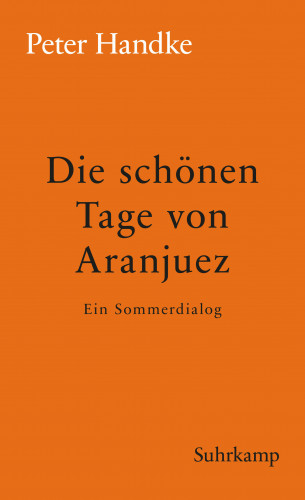 Peter Handke: Die schönen Tage von Aranjuez