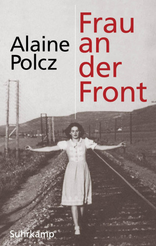Alaine Polcz: Frau an der Front