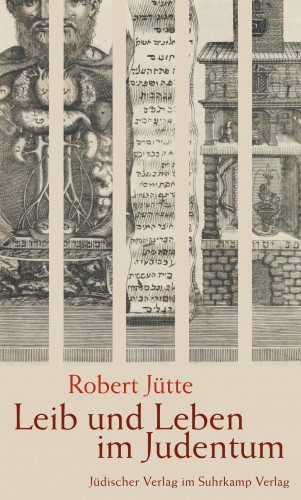 Robert Jütte: Leib und Leben im Judentum