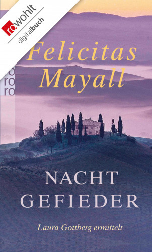 Felicitas Mayall: Nachtgefieder: Laura Gottbergs siebter Fall