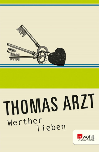 Thomas Arzt: Werther lieben