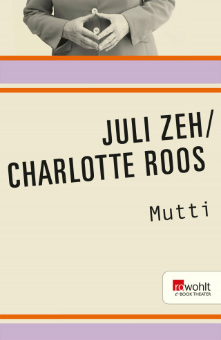 Juli Zeh, Charlotte Roos: Mutti