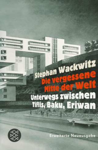 Stephan Wackwitz: Die vergessene Mitte der Welt