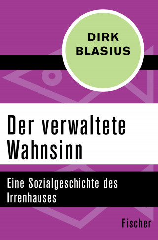 Dirk Blasius: Der verwaltete Wahnsinn