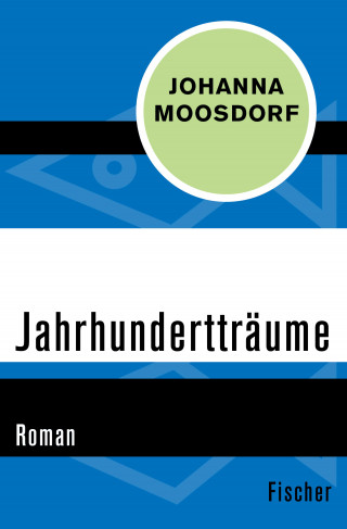 Johanna Moosdorf: Jahrhundertträume