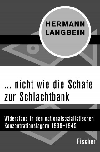 Hermann Langbein: ... nicht wie die Schafe zur Schlachtbank