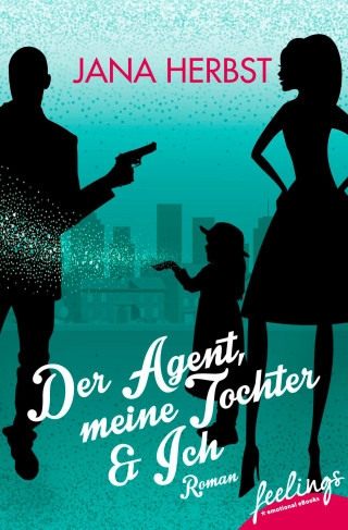 Jana Herbst: Der Agent, meine Tochter & Ich