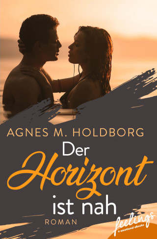 Agnes M. Holdborg: Der Horizont ist nah